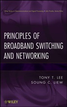 Lee, Tony T Lee, Tony T. Lee, Lee Tony T., Liew, Sc Liew... - Principles of Broadband Switching and Networking