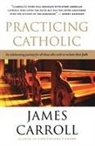 James Carroll - Practicing Catholic