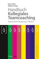 Ver Schley, Vera Schley, Wilfried Schley - Handbuch Kollegiales Teamcoaching