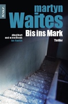 Martyn Waites - Bis ins Mark