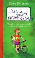 Klaus Heilmann - Kikis geheimer Kinderratgeber