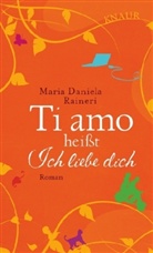 Maria D. Raineri, Maria Daniela Raineri - Ti amo heißt ich liebe dich