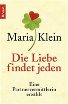 Maria Klein - Die Liebe findet jeden