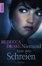 Rebecca Drake - Niemand hört dein Schreien