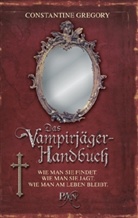 Constantine Gregory, Chris Daunt - Das Vampirjäger-Handbuch