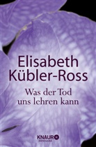 Elisabeth Kübler-Ross, Kübler-Ros, Kübler-Ross - Was der Tod uns lehren kann