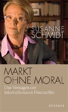 Susanne Schmidt - Markt ohne Moral