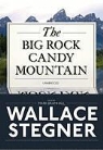 Wallace Stegner, Wallace Earle Stegner, Mark Bramhall - The Big Rock Candy Mountain (Audio book)