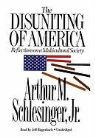 Arthur M. Schlesinger Jr, Arthur Meier Schlesinger, Jeff Riggenbach - The Disuniting of America: Reflections on a Multicultural Society (Hörbuch)