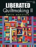 Marston, Gwen Marston - Liberated Quiltmaking II