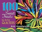 HAZELWOOD, Ann Hazelwood - 100 Sweet Treats by & for Quilters