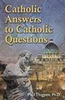 Francis Hoffman, Ray Ryland, Paul Thigpen - Catholic Answers to Catholic Questions
