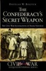 Douglas W. Bostick - The Confederacy's Secret Weapon: The Civil War Illustrations of Frank Vizetelly