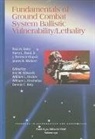 Dennis C. Bely, Paul Deitz, Paul H. Deitz, Eric W. Edwards, William L. Hacker, William L. Kincheloe... - Fundamentals of Ground Combat System Ballistic Vulnerability/