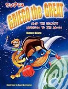 Manuel Alfaro, David Harrington - Super Griego the Great and the Secret Mission to the Moon