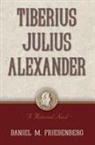 Daniel M Friedenberg, Daniel M. Friedenberg - Tiberius Julius Alexander