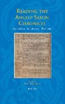 Alice Jorgensen - Reading the Anglo-Saxon Chronicle: Language, Literature, History