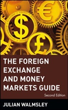 Walmsley, Julian Walmsley - The Foreign Exchange and Money Markets Guide