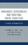 Chad Atkinson - Dangerous Democracies and Partying Prime Ministers