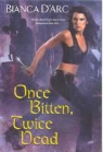 &amp;apos, Bianca arc, D&amp;apos, Bianca D'Arc, Bianca D''arc - One Bitten, Twice Dead