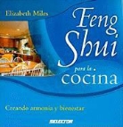 Elizabeth Miles - Feng Shui Para la Cocina: Creando Armonia y Bienestar = The Feng Shui Cookbook