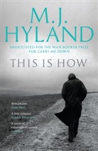 M J Hyland, M. J. Hyland, M.J. Hyland - This is How