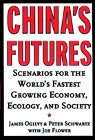 Joe Fowler, J Ogilvy, Jame Ogilvy, James Ogilvy, James a Ogilvy, James A. Ogilvy... - China''s Futures