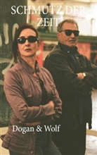 Dogan, Duran Durmus Dogan, Dogan &amp; Wolf, Wolf, Michaela D. Wolf - Schmutz der Zeit