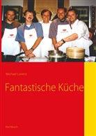 Michael Lorenz - Fantastische Küche