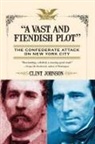 Clint Johnson - A Vast and Fiendish Plot