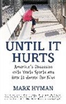 Mark Hyman - Until It Hurts