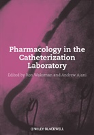 Andrew Ajani, R Waksman, Ron Waksman, Ron (Director Waksman, Ron (EDT)/ Ajani Waksman, Ron Ajani Waksman... - Pharmacology in the Catheterization Laboratory
