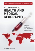 T Brown, Ti Brown, Tim Brown, Tim (Queen Mary University of London Brown, Tim Mclafferty Brown, Tim/ McLafferty Brown... - A Companion to Health and Medical Geography