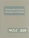 Kathy D. Darrow - Nineteenth-Century Literature Criticism: Excerpts from Criticism of the Works of Nineteenth-Century Novelists, Poets, Playwrights, Short-Story Writers