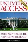 Gary Aldrich, Jeff Riggenbach - Unlimited Access: An FBI Agent Inside the Clinton White House (Hörbuch)