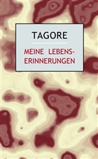Rabindranath Tagore - Meine Lebenserinnerungen