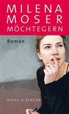 Milena Moser - Möchtegern