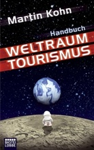 Martin Kohn - Handbuch Weltraumtourismus