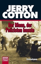 Jerry Cotton - Der Mann, der Polizisten hasste