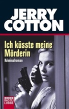 Jerry Cotton - Ich küsste meine Mörderin