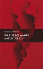 Wilfrid Jaensch - Was ist die wahre Natur des Ich?