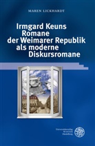 Maren Lickhardt - Irmgard Keuns Romane der Weimarer Republik als moderne Diskursromane