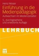 Heinz Moser - Einführung in die Medienpädagogik