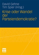 David Gehne, David H. Gehne, Davi H Gehne, David H Gehne, SPIER, Spier... - Krise oder Wandel der Parteiendemokratie?