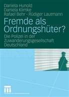 Rafael Behr, Rafael u a Behr, Daniel Hunold, Daniela Hunold, Daniel Klimke, Daniela Klimke... - Fremde als Ordnungshüter?
