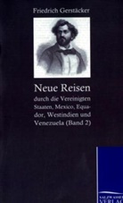 Friedrich Gerstäcker - Neue Reisen durch die Vereinigten Staaten, Mexico, Equador, Westindien und Venezuela. Bd.2