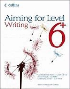 Caroline Bentley-Davies, Gareth Calway, Robert Francis, Ian Kirby, Christopher Martin, Christopher Calway Martin... - Aiming for Levels 6+ Writing