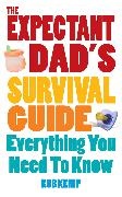 Rob Kemp - The Expectant Dad's Survival Guide - Everything You Need to Know
