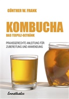 Günther W Frank, Günther W. Frank, FRANK GUNTHER W - KOMBUCHA DAS TEEPILZ GETRANK