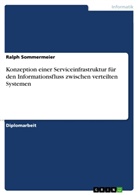 Ralph Sommermeier - Konzeption einer Serviceinfrastruktur für den Informationsfluss zwischen verteilten Systemen